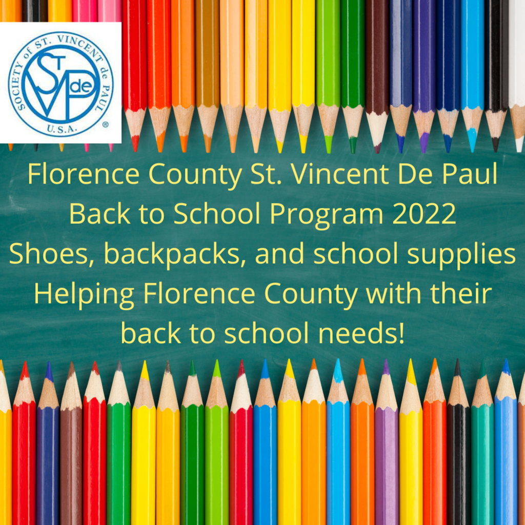  Florence County St. Vincent De Paul Back to School Program 2022 Shoes, backpacks, and school supplies Helping Florence County with their back to school needs!