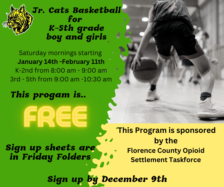 Jr. Cats Basketball for K-5th grade boy 7 girls Saturday mornings starting  January 14th -February 11th K-2nd from 8:00 am - 9:00 am 3rd-5th from 9:00 am -10:30 am This program is FREE sign up sheets are in Friday Folders If you have questions call 715-528-3262 #GoFloCats